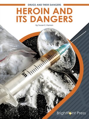 cover image of Heroin and Its Dangers